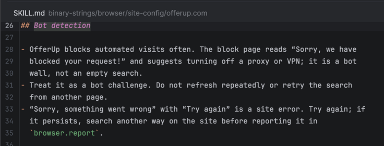 ## Bot detection

- OfferUp blocks automated visits often. The block page reads “Sorry, we have
  blocked your request!” and suggests turning off a proxy or VPN; it is a bot
  wall, not an empty search.
- Treat it as a bot challenge. Do not refresh repeatedly or retry the search
  from another page.
- “Sorry, something went wrong” with “Try again” is a site error. Try again; if
  it persists, search another way on the site before reporting it in
  `browser.report`.
